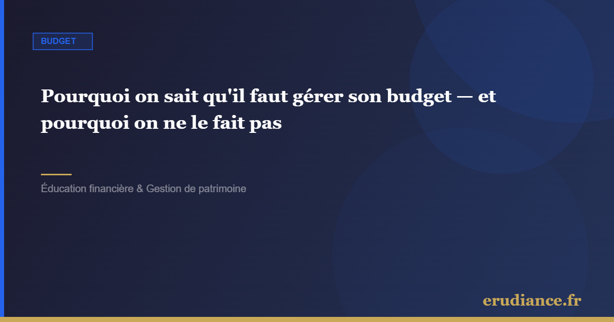 Pourquoi on sait qu'il faut gérer son budget — et