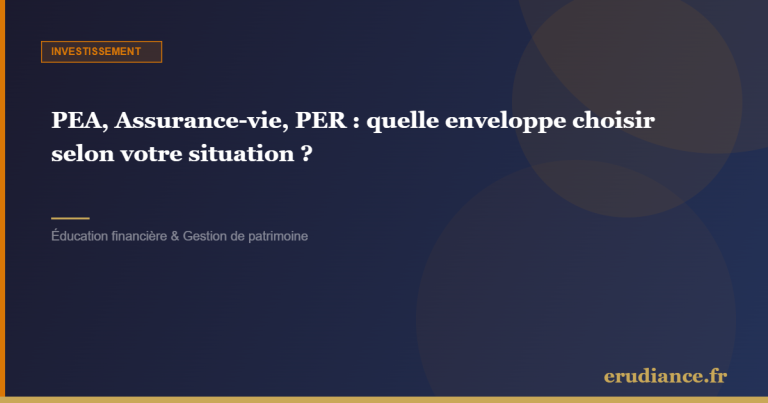 PEA, Assurance vie, PER : quelle enveloppe choisir