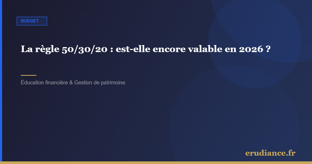 La règle 50/30/20 : est elle encore valable en 202