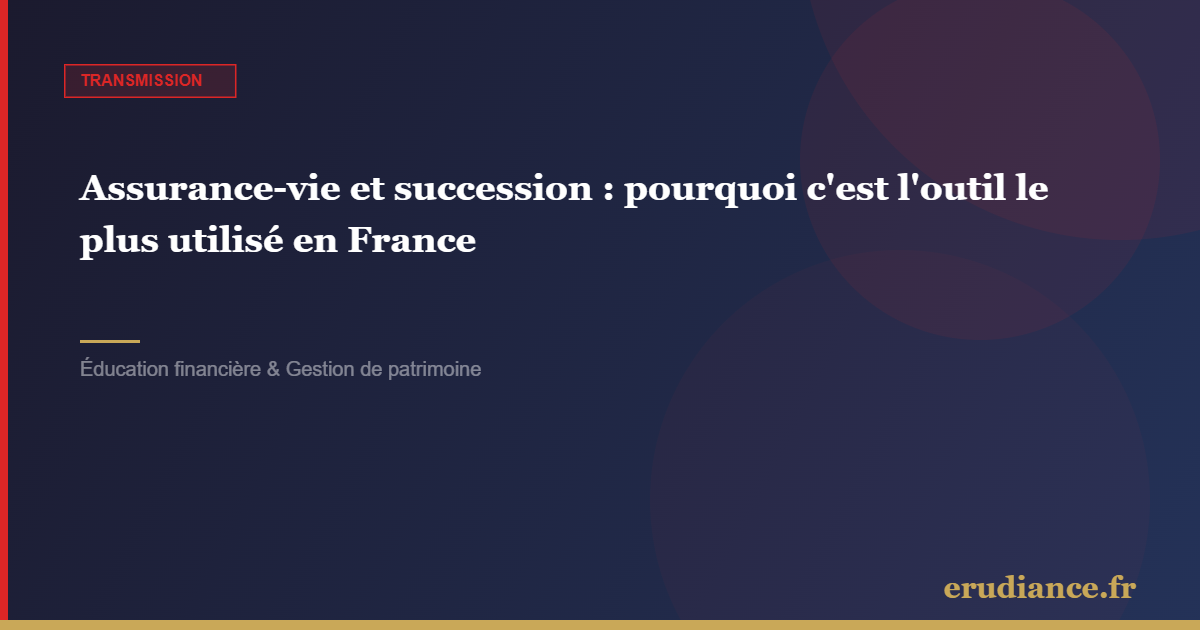 Assurance vie et succession : pourquoi c'est l'out