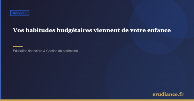 Vos habitudes budgétaires viennent de votre enfanc