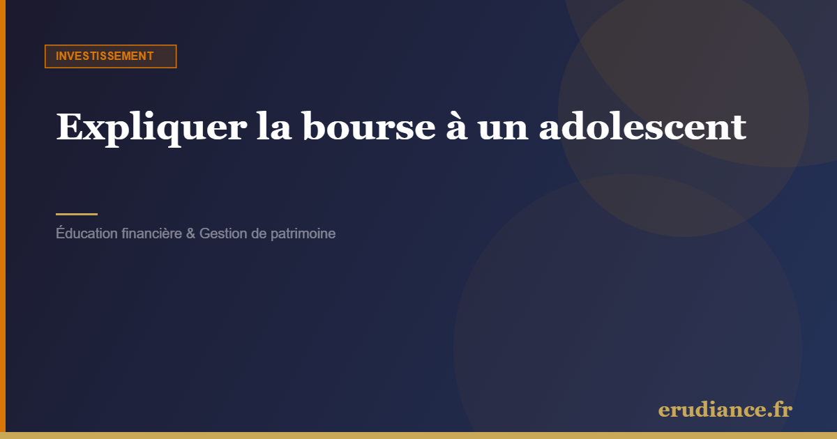 Expliquer la bourse à un adolescent