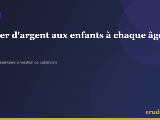 Parler d&rsquo;argent à ses enfants à chaque âge : les bons mots, les bons moments, ce qu&rsquo;il ne faut pas dire